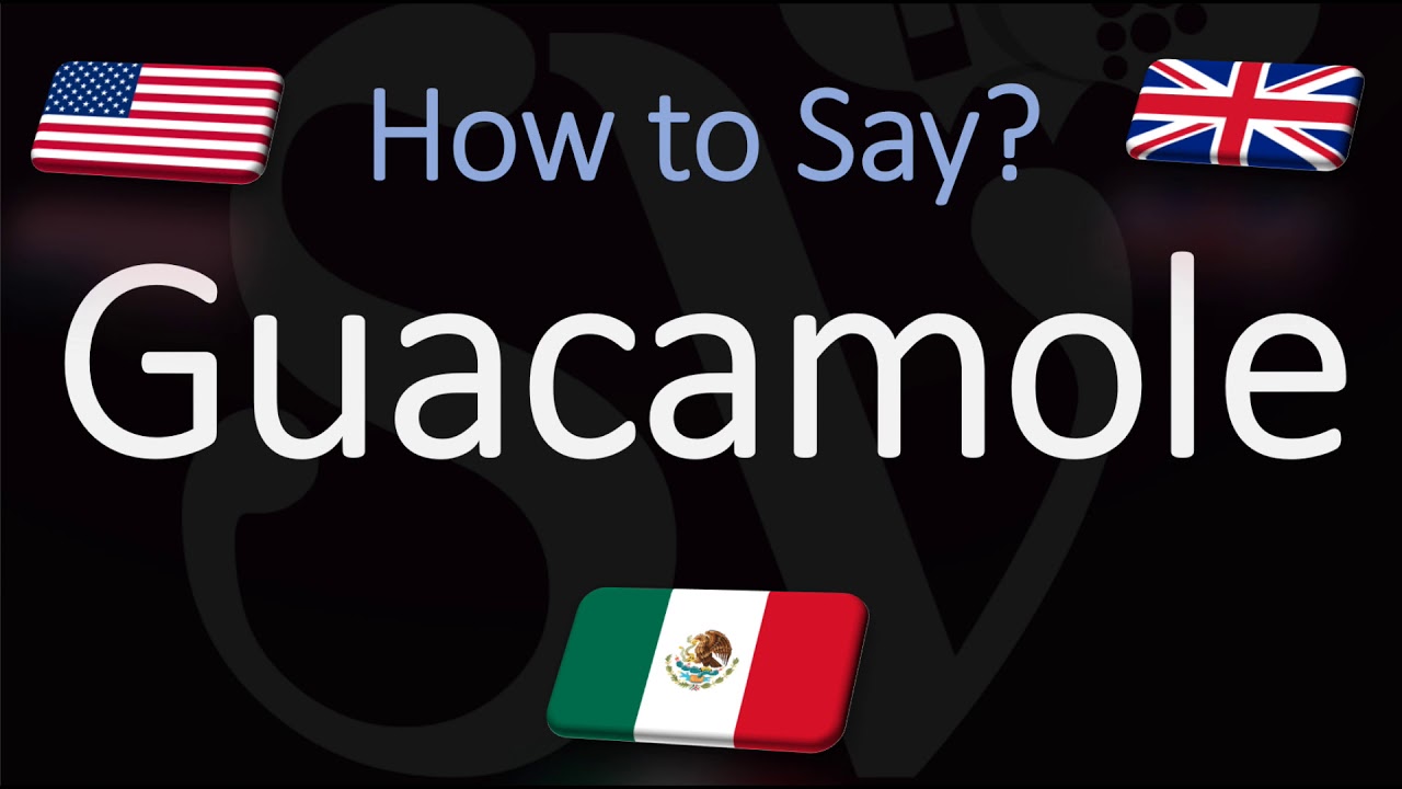 Guacamole How To Say