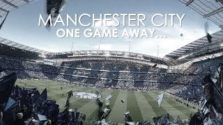 One Game Away... | Manchester City