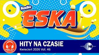 Eska Radio Hity Kwiecień 2026 🎶 Najlepsze Piosenki 2026 – Mix