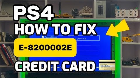 How To Fix PS4 Error E-8200002E The Credit card on file is not valid
