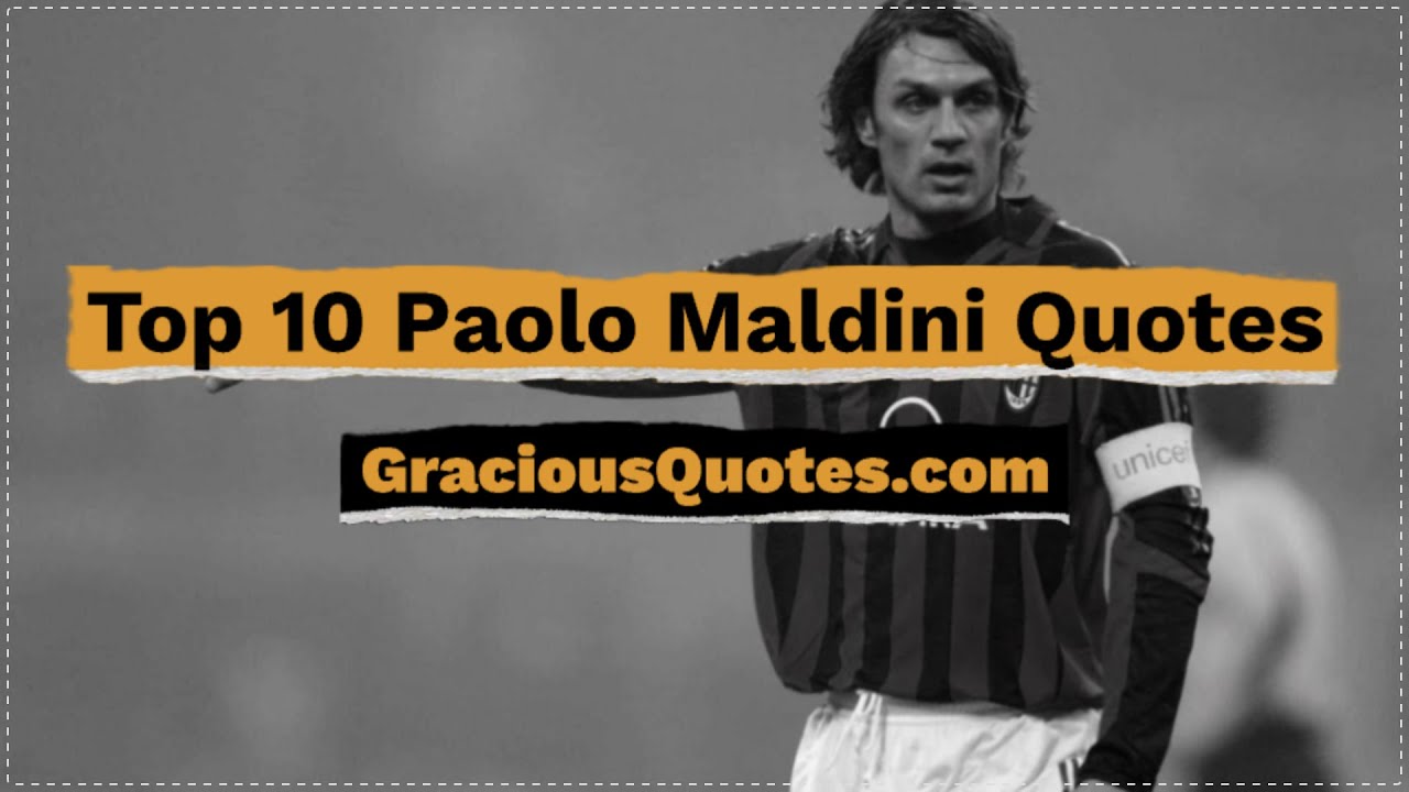 top-10-paolo-maldini-quotes-gracious-quotes-youtube