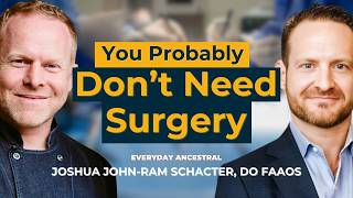 The Shocking Truth About Joint Pain and Unnecessary Surgery with Dr. Joshua John-Ram Schacter
