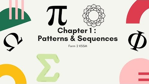 Form 2 KSSM - Chapter 1: Patterns & Sequences (Part 1)