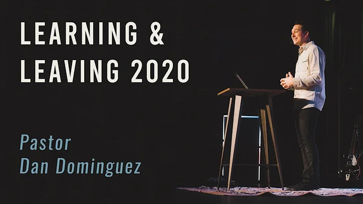 Learning and Leaving 2020 with Pastor Dan Dominguez