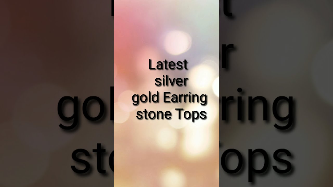 Latest silver and gold Earring studs stone Tops 
