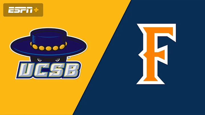 UC Santa Barbara Gauchos vs Cal State Fullerton Ti...