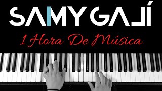 Samy Galí  1 Hora de Música Cristiana Instrumental en Piano | 2021 Version