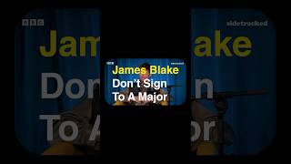 James Blake: “Don’t Sign to a Major Label” #jamesblake #musicbusiness