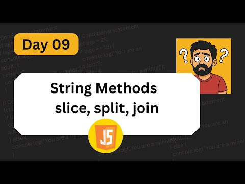 String Methods – slice, split, join