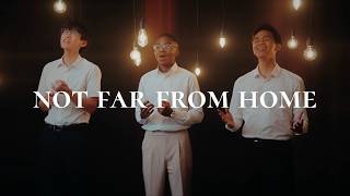 Not Far From Home | A Gentle Song of Hope & Comfort (Cover)
