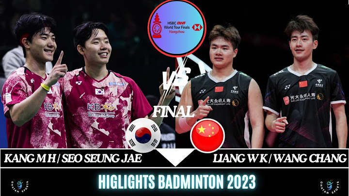 EPIC COME BACK FINAL | KANG M H/SEO S J (KOR) vs LIANG W K/WANG Chang (CHN)[MD] HBWTF2023