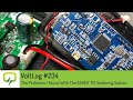 Voltlog #234 - The Problems I Found With The KSGER T12 Soldering Station