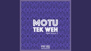 Tek Weh feat.Killa P