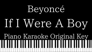 Video thumbnail of "【Piano Karaoke】If I Were A Boy / Beyonce【Original Key】"