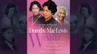 Celebration of Life Mother Dorothy Mae Lewis Ward