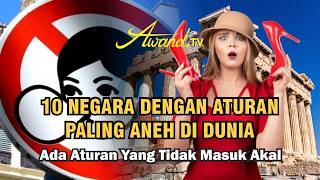 10 Negara Dengan Aturan Paling Aneh Di Dunia | Ada Aturan Yang Tidak Masuk Akal