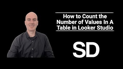 How to Count the Number of Values in a Table in Looker Studio