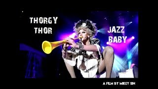 THORGY THOR - JAZZ BABY MONTREAL!