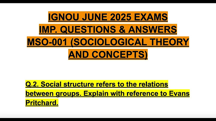 MSO-001 IGNOU JUNE 2025 EXAMS IMP. QUES & ANS Social structure relations b/w groups Evans Pritchard