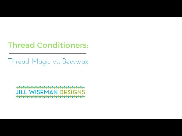 Thread Magic® Thread Conditioner - Jill Wiseman Designs