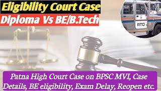 BPSC MVI Court Case For BE/B.Tech Eligibility I BPSC MVI Exams Delay I BPSC MVI Reopen