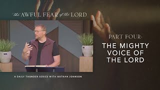 The Mighty Voice of the Lord // The Awful Fear of the Lord 04 (Nathan Johnson)