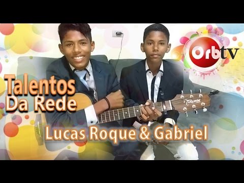 Lucas Roque & Gabriel - Eu Sou  #Talentos da Rede