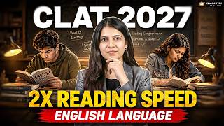 CLAT 2027 English Language: How to Improve Reading Speed & Accuracy for CLAT English