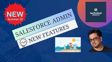 Salesforce Summer 23 Release | New Admin Features @TechnicalPotpourri
