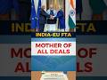 Why is this Mother of all deals? India - European Union Free trade agreement || Esteem News