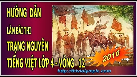 Thi Trạng Nguyên Tiếng Việt Lớp 4 Vòng 12 năm 2016