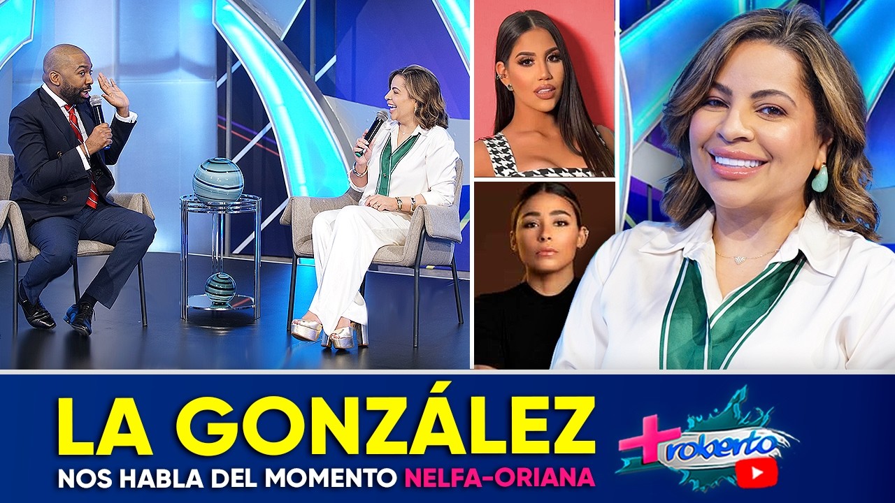 La González nos habla sobre conflicto Nelfa-Oriana | MAS ROBERTO