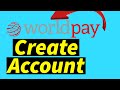 How to create an account on world pay in 2 minutes set up a world pay account