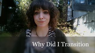 Detransition: Why I Transitioned to Begin with (FtM Detransitioner)