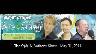 The Opie & Anthony Show - May 31, 2011 (Full Show)