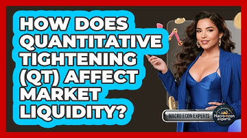 How Does Quantitative Tightening (QT) Affect Market Liquidity? - Macroecon Experts