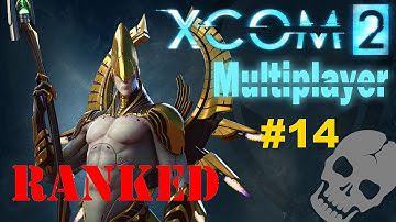 Xcom 2 Multiplayer #14: Using a Cursed Squad in Ranked [Stream Footage 14/3/2016]
