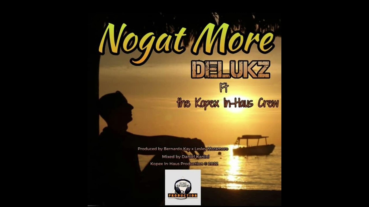 Nogat More (2022) - Delukz ft. The Kopex In-Haus Crew [In-Haus Production]