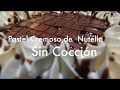 Pastel cremoso de Nutella Sin Cocción