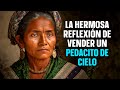 REFLEXIÓN | UN PEDACITO DE CIELO Cuando Amas lo que tienes, tienes todo lo que necesitas Soy de Dios