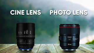 Cine Lens VS Photo Lens  What's the Difference?