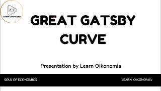 GREAT GATSBY CURVE | DEVELOPMENT ECONOMICS | LEARN OIKONOMIA