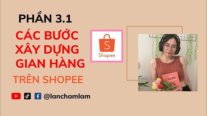 Làm thế nào để đăng bán hàng trên shopee