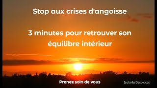 Stop aux crises d'angoisse - 3 minutes pour retrouver son équilibre intérieur