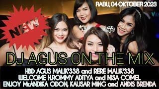 DJ AGUS TERBARU RABU 04 OKTOBER 2023 | HBD AGUS MALIK'338 and RERE MALIK'338