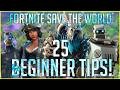 FORTNITE STW: 25 BEGINNER TIPS YOU NEED TO KNOW WHEN GETTING STARTED!
