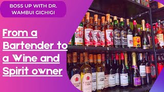 From a Bartender to Owning a Wine Spirit Business