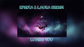 Ephixa & Laura Behm - Losing You [Extended] [Seamless]