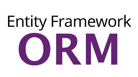 Entity Framework-ORM Nedir?