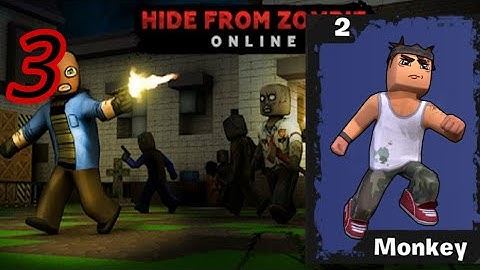 Gameplay 18||Hide from zombies online|| Monkey 3